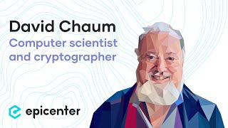 David Chaum The Forefather of Cryptocurrencies and the Cypherpunk Movement 304 [upl. by Langelo]