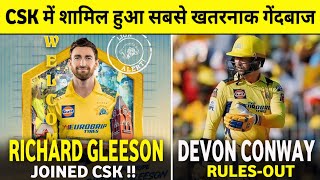 IPL 2024  Devon Conway Replacement News  Conway Out Richard Gleeson Join  CSK News 🚨 [upl. by Johns]