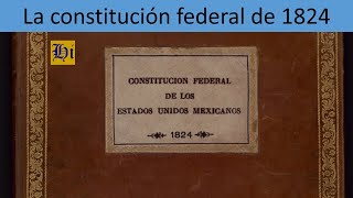 La Constitución Federal de 1824 antecedentes y características [upl. by Ardis]