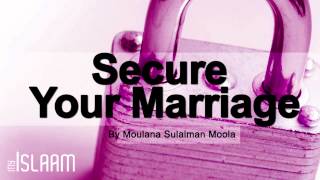 Secure your marriage by Moulana Sulaiman Moola [upl. by Oivat]