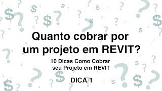 10 Dicas Como Cobrar seu Projeto em REVIT  Dica 1 de Como cobrar em seu projeto [upl. by Artied]