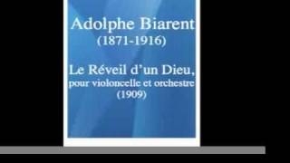 Adolphe Biarent 18711916  quotLe Réveil dun dieuquot for cello and orchestra 1909 [upl. by Knight]