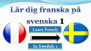 Lär dig franska på svenska 1 [upl. by Ahtennek]