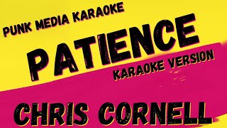 CHRIS CORNELL ✴ PATIENCE ✴ KARAOKE INSTRUMENTAL ✴ PMK [upl. by Narih]