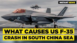 WHAT CAUSES US F35 AIRCRAFT CRASH IN SOUTH CHINA SEA [upl. by Nickelsen]