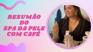 RESUMÃO DO SPA DA PELE COM CAFÉ [upl. by Lilly]