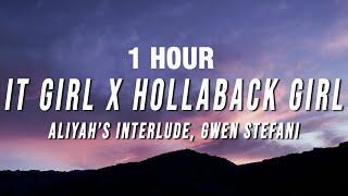 1 HOUR Aliyah’s Interlude Gwen Stefani  It Girl X Hollaback Girl TikTok Mashup Lyrics [upl. by Dalia]