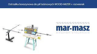 Ostrzałka borazynowa do pił taśmowych WOODMIZER  rozwierak  MarMasz  Woodworking Machines [upl. by Ybeloc]