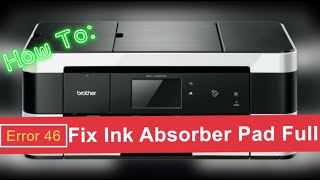 How To Fix Ink Absorber Pad Full Error 46 and Clear Purge On Brother Printer [upl. by Wilone]