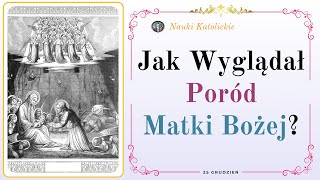 Jak Wyglądał Poród Matki Bożej  25 Grudzień [upl. by Anirat]