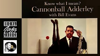 Craft Original Jazz Classics  Cannonball Adderley With Bill Evans [upl. by Jem320]