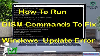 How To Run DISM Commands To Fix Windows Update Error  Tutorial [upl. by Entsirhc]