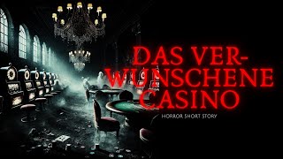 Das Verwunschene Casino  Horror Kurzgeschichte Ganze Geschichte [upl. by Celeski154]