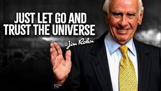 How To Let Go And Trust The Universe  Everything Will Come To You  Jim Rohn Motivation [upl. by Naloc]