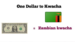 How Much is One Dollar to Zambian kwacha  Zambian kwacha to United States Dollar [upl. by Nailluj820]