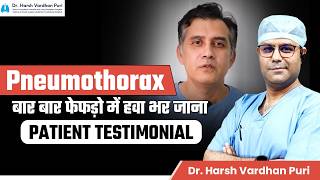 बार बार फेफड़ो में हवा भर जाना  Pneumothorax Treatment  Patient Testimonial  Dr Harsh Vardhan Puri [upl. by Darlene718]