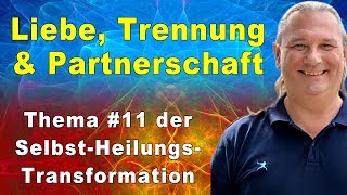 Liebe Partnerschaft Trennung  SelbstHeilungsTransformation 11  RAndreas Klein [upl. by Everson]