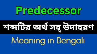 Predecessor Meaning in BengaliPredecessor Mane Ki Predecessor Explain in Bengali [upl. by Readus]