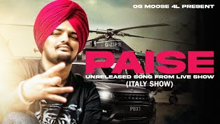 PAISE  Sidhu Moose Wala  Italy Show  Unreleased Song From Live Show [upl. by Notrub684]