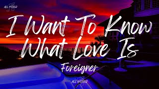 Foreigner  I Want To Know What Love Is Lyrics [upl. by Iraj]