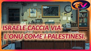 Israele caccia via lONU come i palestinesi [upl. by Asira761]