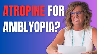 Atropine For Amblyopia  What You Should Know  Vision Therapy [upl. by Akirdnahs]