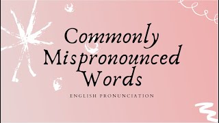 Commonly Mispronounced Words  English Pronunciation Lesson [upl. by Win851]