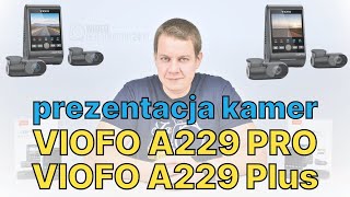 VIOFO A229 PRO i VIOFO A229 Plus  prezentacja wideorejestratorów z trybem HDR w 3 modułach [upl. by Frasco]