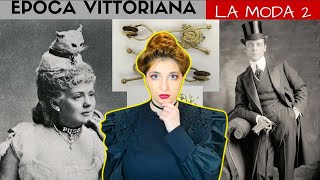 PAZZA EPOCA VITTORIANA  LA MODA parte 2 [upl. by Arednaxela562]