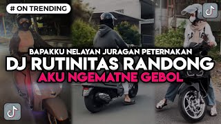 DJ AKU NGEMATNE GEBOL RUTINITAS RANDONG‼️ DJ BAPAKKU NELAYAN JURAGAN PETERNAKAN‼️ UNTUNE METU PITU [upl. by Ykcaj338]