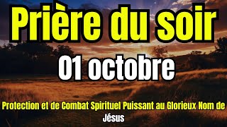 Une Prière du Soir de Protection et de Combat Spirituel Puissant au Glorieux Nom de Jésus [upl. by Sillyrama242]