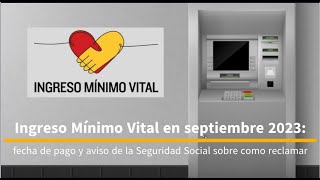 Ingreso Mínimo Vital septiembre 2023 fecha de pago y aviso de la Seguridad Social de como reclamar [upl. by Older]