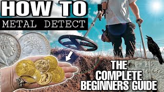 How To Metal Detect  The Complete Beginners Guide  TOP TIPS Metal Detecting  Become A PRO [upl. by Ennovart692]