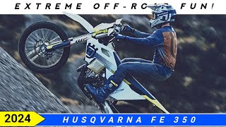 2024 Husqvarna FE 350 Unleashing OffRoad Adventures [upl. by Alak547]