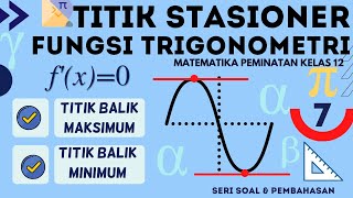 Titik Stasioner Fungsi Trigonometri Matematika Peminatan Kelas 12 [upl. by Ojimmas384]