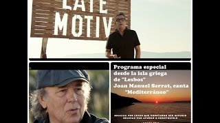 Joan Manuel Serrat Mediterráneo desde la isla Griega de Lesbos con Buenafuente [upl. by Opalina]