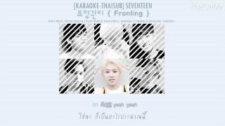 KaraokeThaisub SEVENTEEN  세븐틴  – 표정관리  Fronting   BABYB9X [upl. by Enyawd]