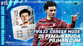 FIFA 22 Career Mode Indonesia  25 Pemain Muda Pilihan CJM  Curtis Jones  Winter Series [upl. by Eidnam819]