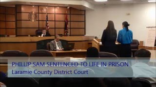 Cheyenne Teen Phillip Sam Sentenced to Life [upl. by Rossy160]