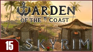 Skyrim Warden of the Coast  EP15 [upl. by Ahsienom278]