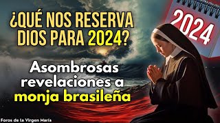 ¿Qué nos Reserva Dios para 2024 Asombrosas Profecías Reveladas a una Monja Brasileña [upl. by Giovanna]