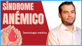 Semiología Médica  Síndrome Anémico [upl. by Nnyluqcaj]