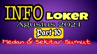 INFO LOKER AGUSTUS 2021 PART 10➡MEDAN amp SEKITAR SUMUT [upl. by Lawson]