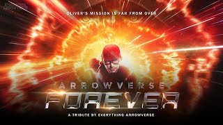 Arrowverse Forever  An Arrowverse Tribute [upl. by Ecnadnac]