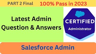 100 🔥🔥  Crack Salesforce Admin Exam 2023 in First Attempt Latest Dumps Q amp A Part II [upl. by Tekcirc433]