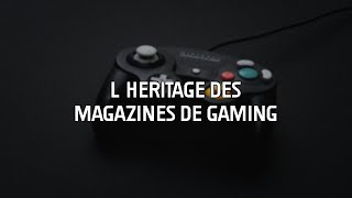 Limpact des magazines de jeux vidéo sur le gaming [upl. by Rheinlander]