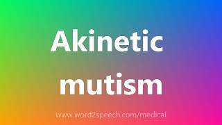 Akinetic mutism  Medical Definition [upl. by Euqinorev121]