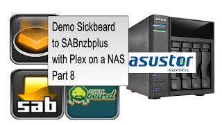 asustor AS304T NAS Demo Sickbeard to SABnzbplus with Plex Part 8 [upl. by Rosella]