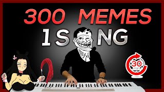 300 MEMES in 1 SONG in 30 minutes [upl. by Asikal]