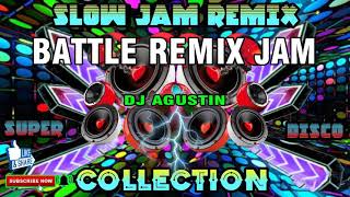 NEW SLOW JAM Remix BATTLE REMIX HITS  DJ AGUSTIN  ILOILO MIX CLUB REMIX Official [upl. by Doe688]